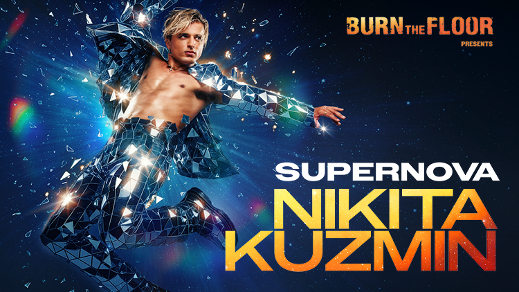 Burn the Floor presents: NIKITA KUZMIN – Supernova 